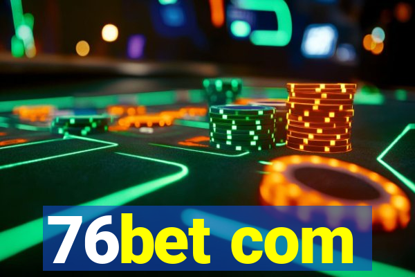 76bet com